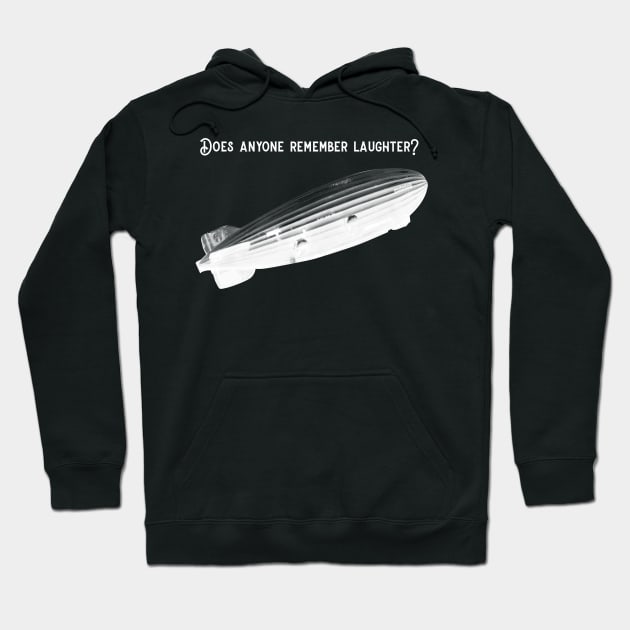 Does anyone remember laughter? (version 2) Hoodie by B Sharp